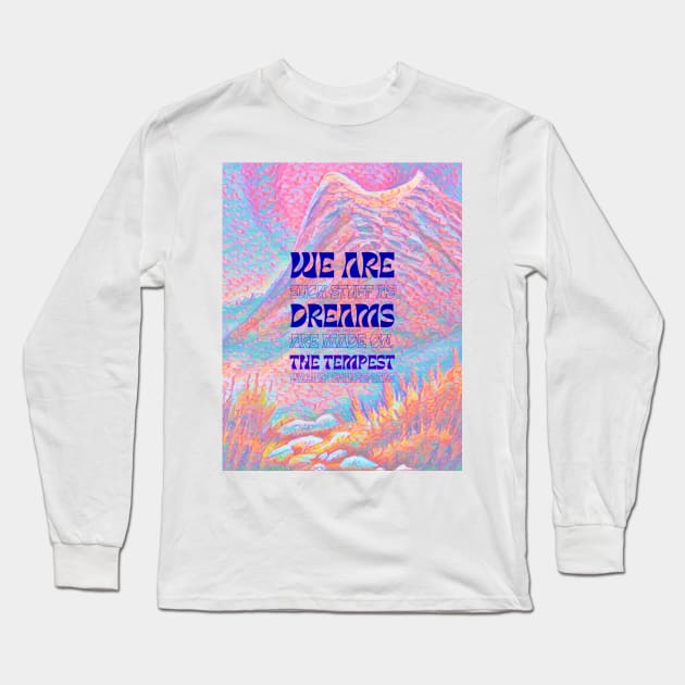 Such Shakespeare Stuff As Dreams Are Made On Long Sleeve T-Shirt by IdeaJones